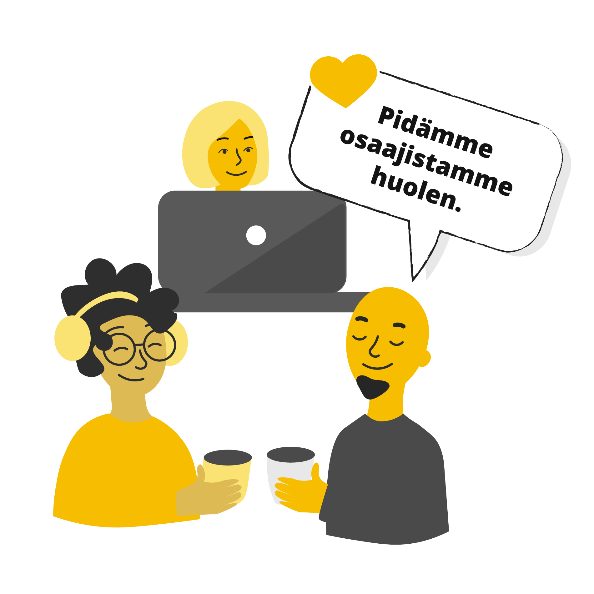 Piirroskuva, jossa on kaksi ihmistä etualalla juttelemassa ja kolmas taaempana tietokoneen kanssa, ja puhekuplassa on teksti "Pidämme osaajistamme huolen".